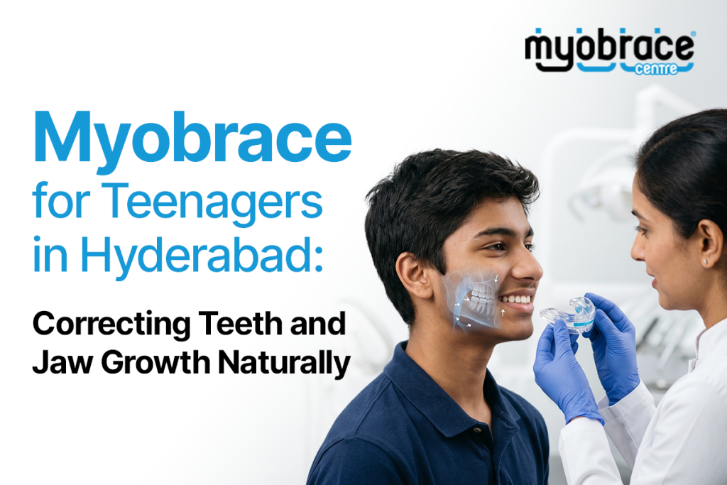 Myobrace for Teenagers in Hyderabad